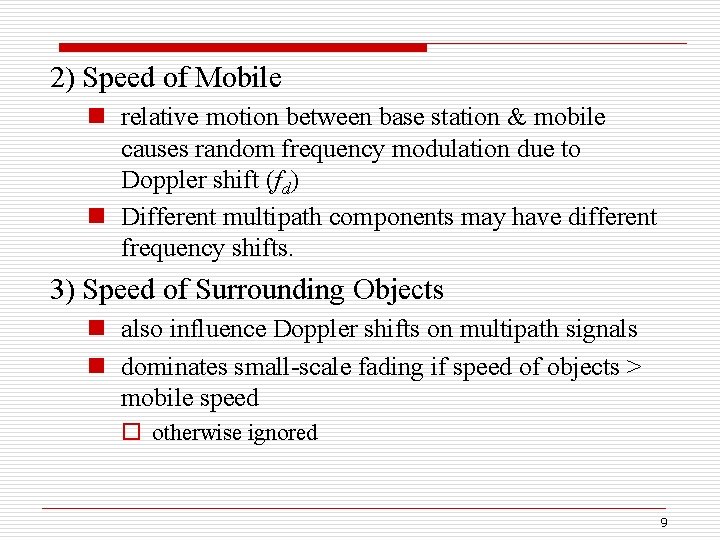 2) Speed of Mobile n relative motion between base station & mobile causes random