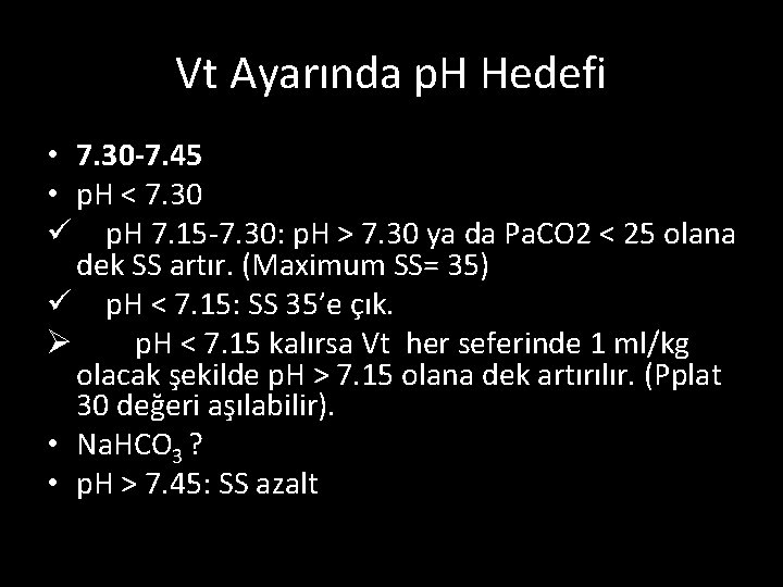 Vt Ayarında p. H Hedefi • 7. 30 -7. 45 • p. H <