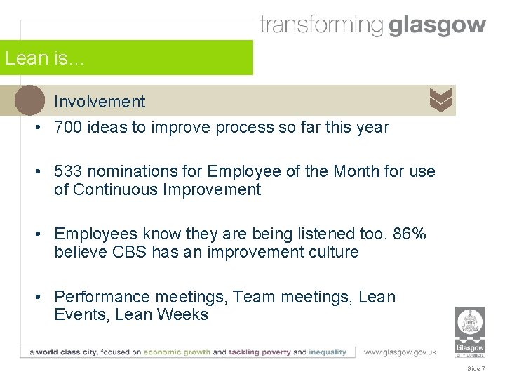 Lean is… Involvement • 700 ideas to improve process so far this year •