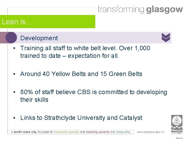 Lean is… Development • Training all staff to white belt level. Over 1, 000