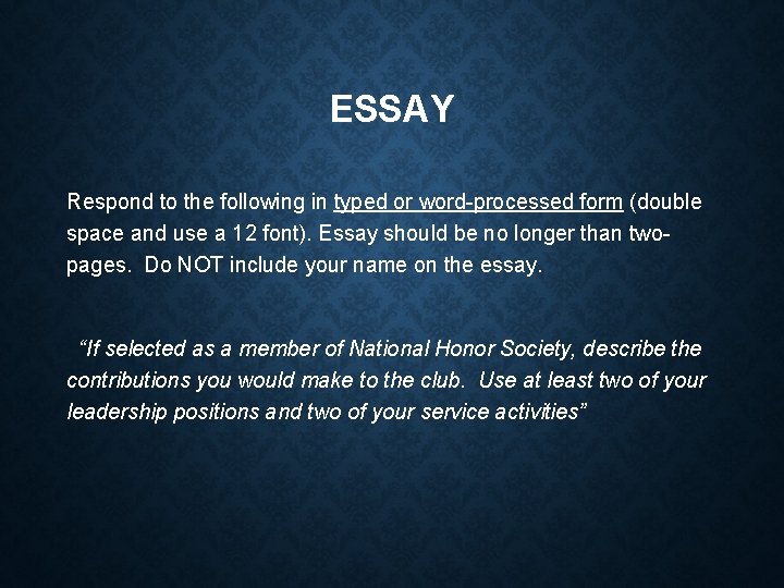 ESSAY Respond to the following in typed or word-processed form (double space and use