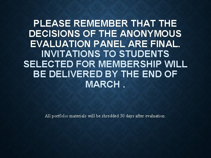 PLEASE REMEMBER THAT THE DECISIONS OF THE ANONYMOUS EVALUATION PANEL ARE FINAL. INVITATIONS TO