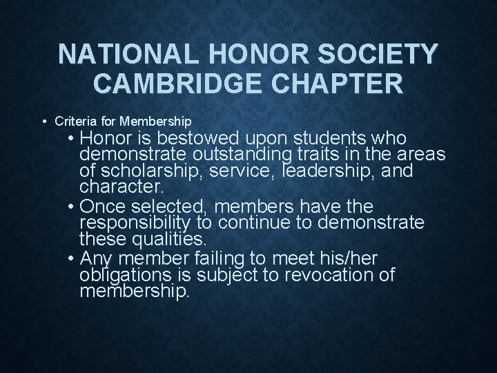 NATIONAL HONOR SOCIETY CAMBRIDGE CHAPTER • Criteria for Membership • Honor is bestowed upon