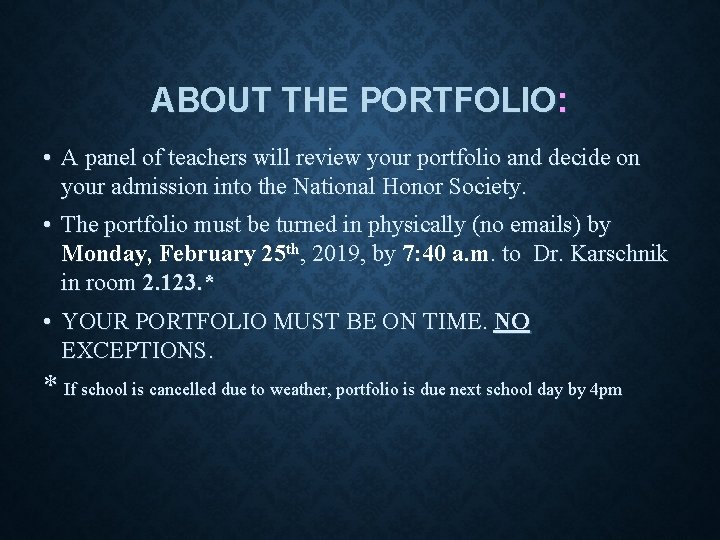 ABOUT THE PORTFOLIO: • A panel of teachers will review your portfolio and decide