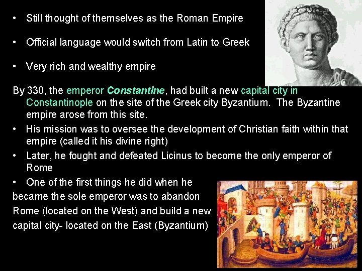  • Still thought of themselves as the Roman Empire • Official language would