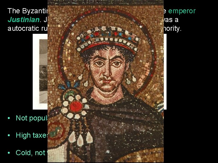 The Byzantine empire reached its peak under the emperor Justinian took power in 527