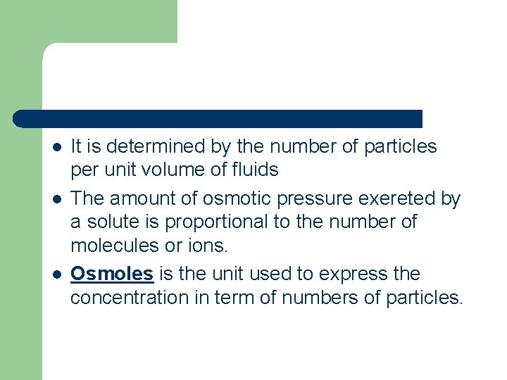 l l l It is determined by the number of particles per unit volume
