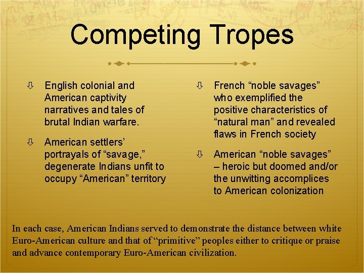 Competing Tropes English colonial and American captivity narratives and tales of brutal Indian warfare.