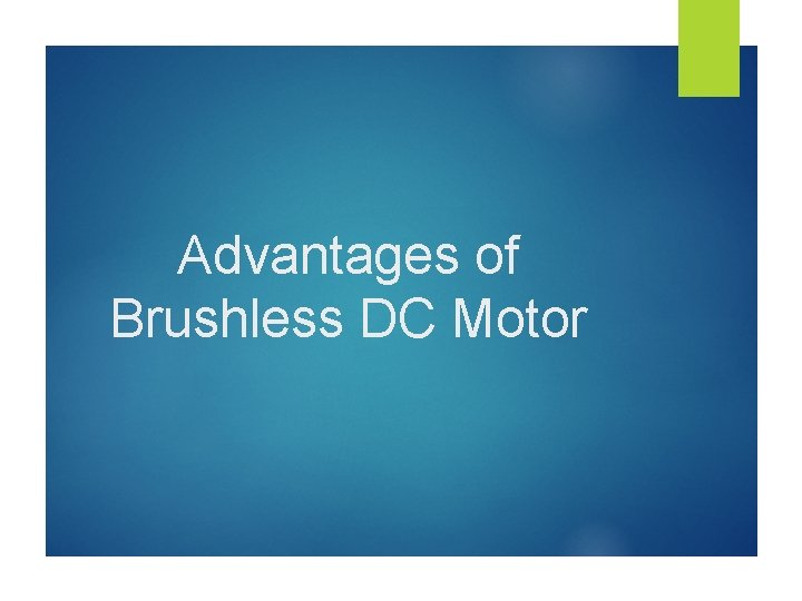 Advantages of Brushless DC Motor 