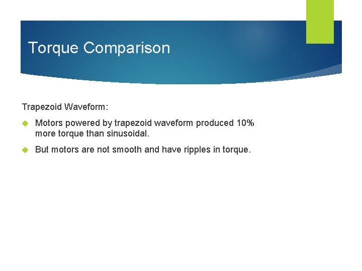 Torque Comparison Trapezoid Waveform: Motors powered by trapezoid waveform produced 10% more torque than