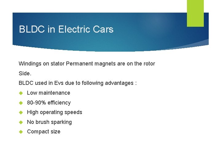 BLDC in Electric Cars Windings on stator Permanent magnets are on the rotor Side.
