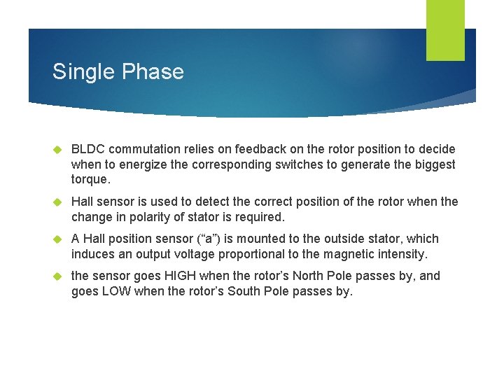 Single Phase BLDC commutation relies on feedback on the rotor position to decide when