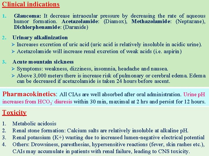 Clinical indications 1. Glaucoma: It decrease intraocular pressure by decreasing the rate of aqueous