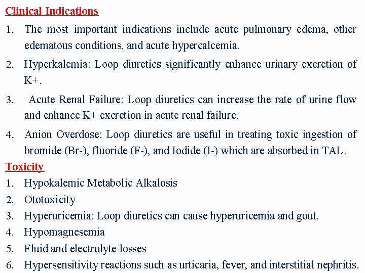 Clinical Indications 1. The most important indications include acute pulmonary edema, other edematous conditions,