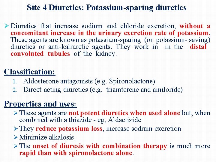 Site 4 Diuretics: Potassium-sparing diuretics Ø Diuretics that increase sodium and chloride excretion, without