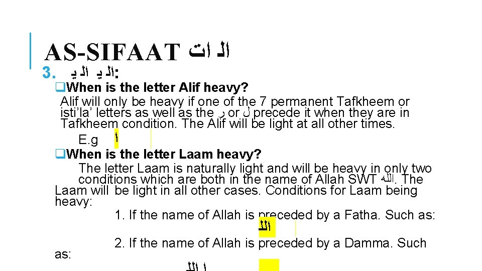 AS-SIFAAT ﺍﻟ ﺍﺕ 3. ﺍﻟ ﻳ : q. When is the letter Alif heavy?