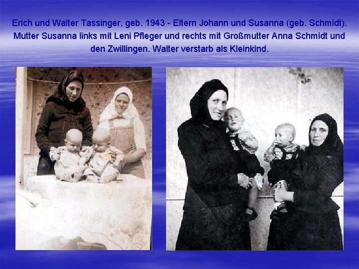 Erich und Walter Tassinger, geb. 1943 - Eltern Johann und Susanna (geb. Schmidt). Mutter