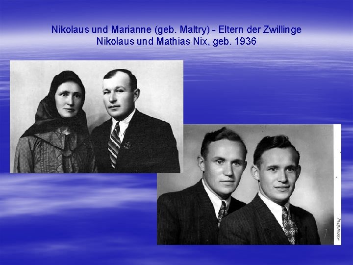 Nikolaus und Marianne (geb. Maltry) - Eltern der Zwillinge Nikolaus und Mathias Nix, geb.