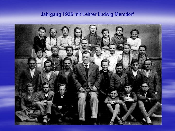 Jahrgang 1936 mit Lehrer Ludwig Mersdorf 