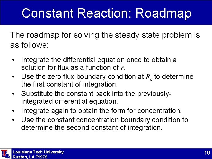 Constant Reaction: Roadmap The roadmap for solving the steady state problem is as follows:
