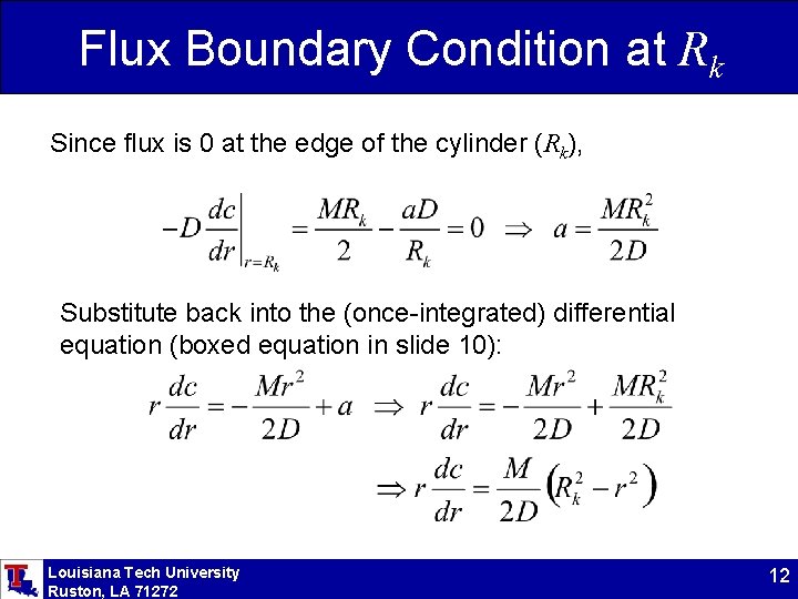 Flux Boundary Condition at Rk Since flux is 0 at the edge of the