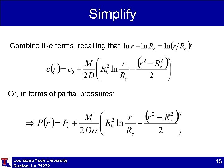 Simplify Combine like terms, recalling that : Or, in terms of partial pressures: Louisiana