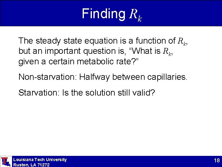 Finding Rk The steady state equation is a function of Rk, but an important