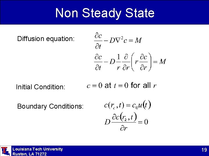 Non Steady State Diffusion equation: Initial Condition: Boundary Conditions: Louisiana Tech University Ruston, LA