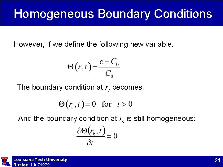 Homogeneous Boundary Conditions However, if we define the following new variable: The boundary condition