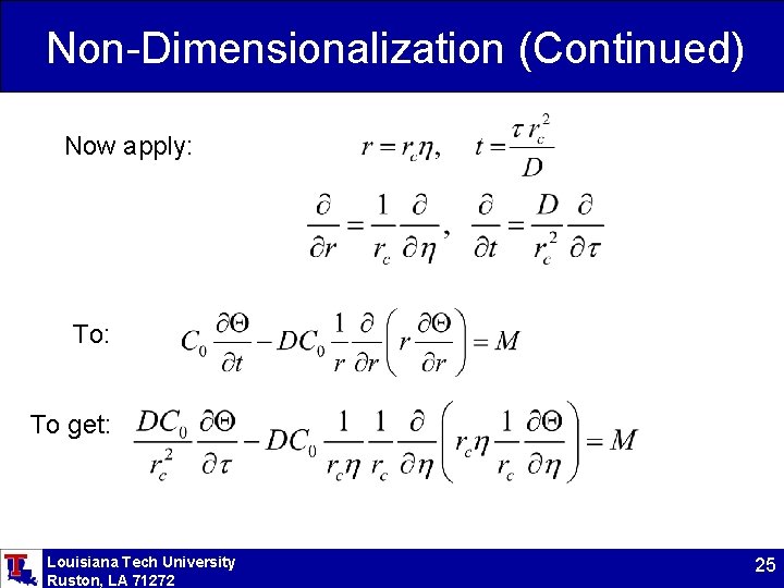 Non-Dimensionalization (Continued) Now apply: To: To get: Louisiana Tech University Ruston, LA 71272 25