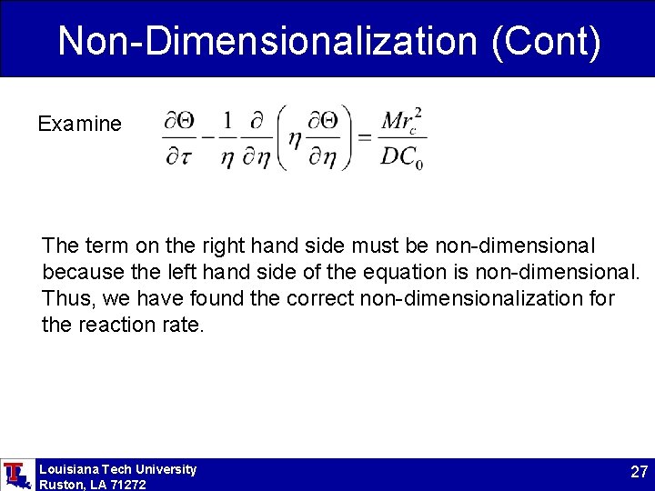 Non-Dimensionalization (Cont) Examine The term on the right hand side must be non-dimensional because
