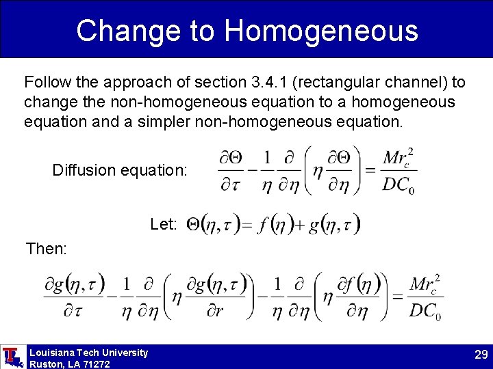Change to Homogeneous Follow the approach of section 3. 4. 1 (rectangular channel) to