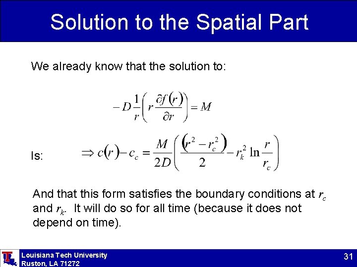 Solution to the Spatial Part We already know that the solution to: Is: And