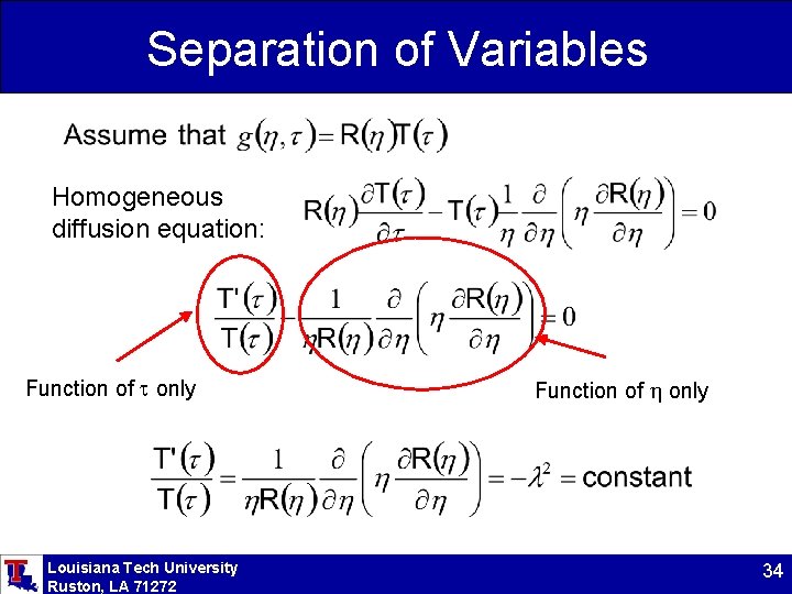 Separation of Variables Homogeneous diffusion equation: Function of t only Louisiana Tech University Ruston,