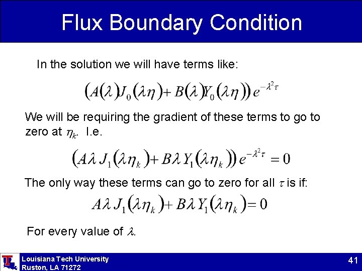 Flux Boundary Condition In the solution we will have terms like: We will be