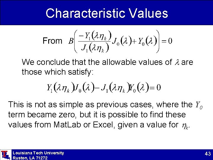 Characteristic Values We conclude that the allowable values of l are those which satisfy: