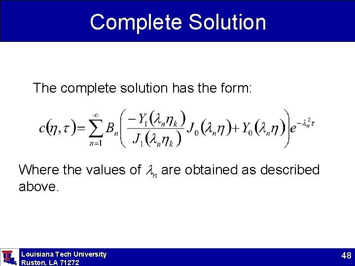 Complete Solution The complete solution has the form: Where the values of ln are