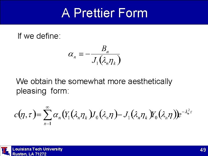 A Prettier Form If we define: We obtain the somewhat more aesthetically pleasing form: