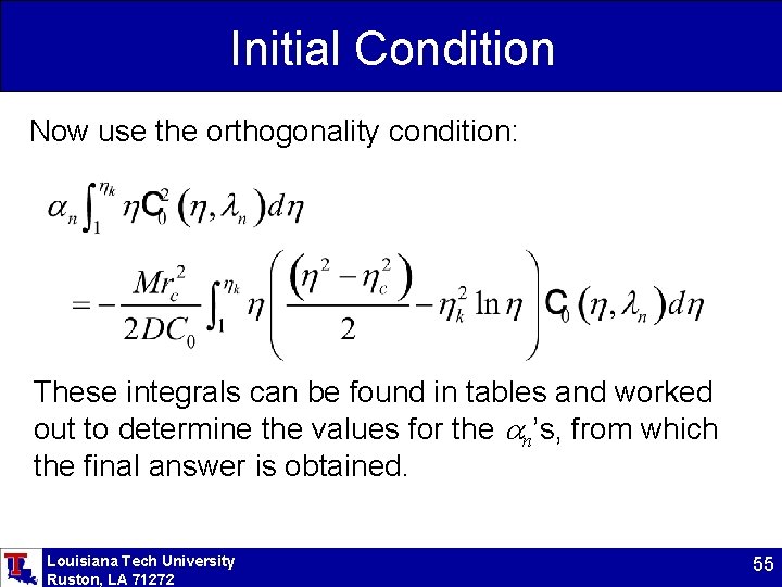 Initial Condition Now use the orthogonality condition: These integrals can be found in tables