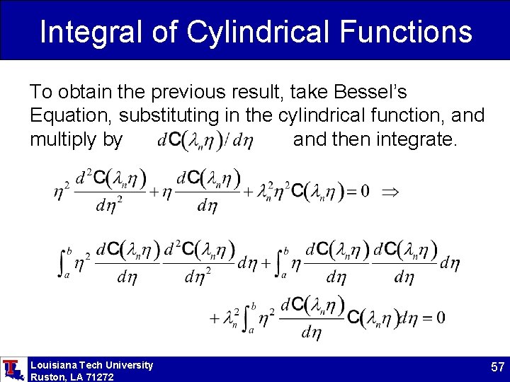 Integral of Cylindrical Functions To obtain the previous result, take Bessel’s Equation, substituting in