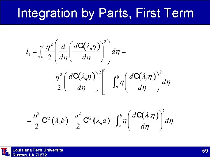 Integration by Parts, First Term Louisiana Tech University Ruston, LA 71272 59 