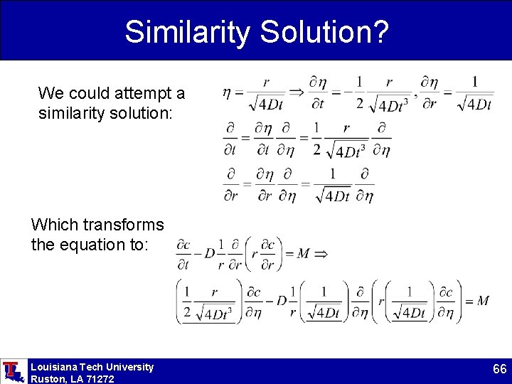 Similarity Solution? We could attempt a similarity solution: Which transforms the equation to: Louisiana