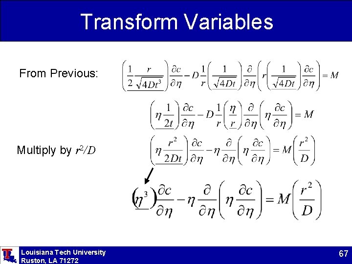 Transform Variables From Previous: Multiply by r 2/D Louisiana Tech University Ruston, LA 71272
