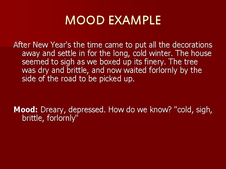 MOOD EXAMPLE After New Year's the time came to put all the decorations away