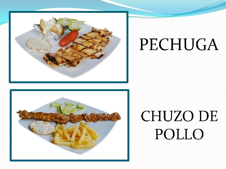 PECHUGA CHUZO DE POLLO 