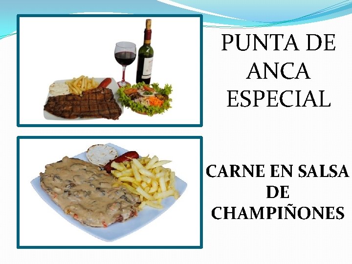 PUNTA DE ANCA ESPECIAL CARNE EN SALSA DE CHAMPIÑONES 