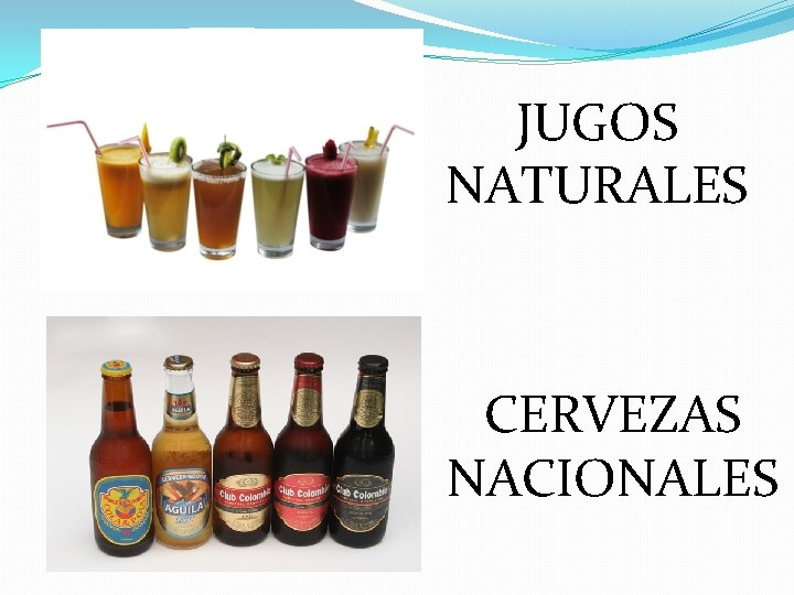 JUGOS NATURALES CERVEZAS NACIONALES 