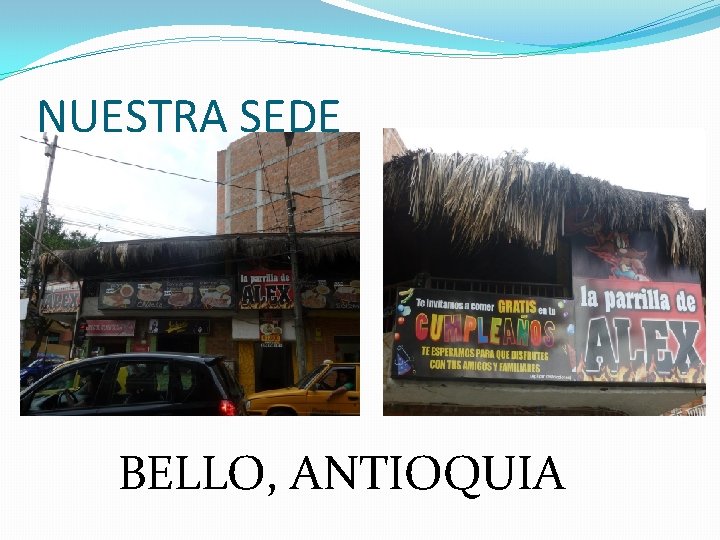 NUESTRA SEDE BELLO, ANTIOQUIA 
