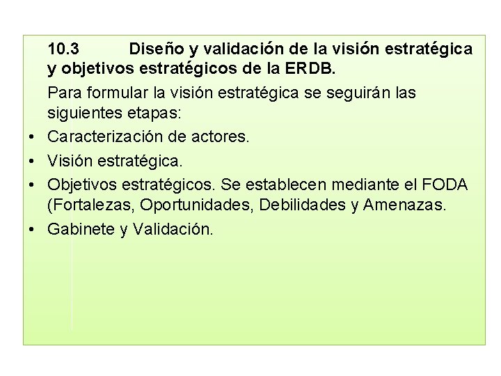 10. 3 Diseño y validación de la visión estratégica y objetivos estratégicos de la