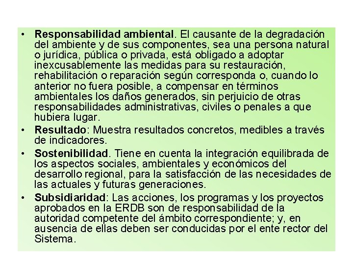  • Responsabilidad ambiental. El causante de la degradación del ambiente y de sus